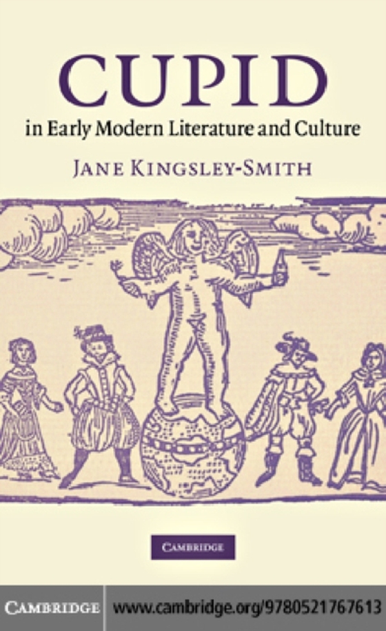 Cupid in Early Modern Literature and Culture (e-bog) af Kingsley-Smith, Jane