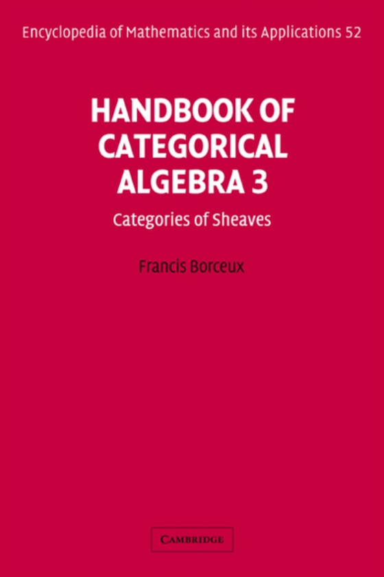 Handbook of Categorical Algebra: Volume 3, Sheaf Theory