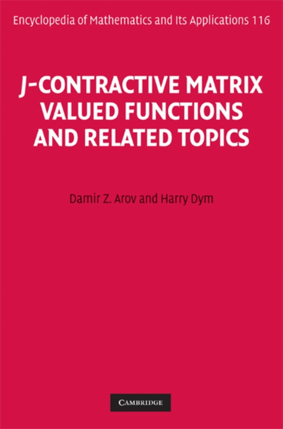 J-Contractive Matrix Valued Functions and Related Topics (e-bog) af Dym, Harry