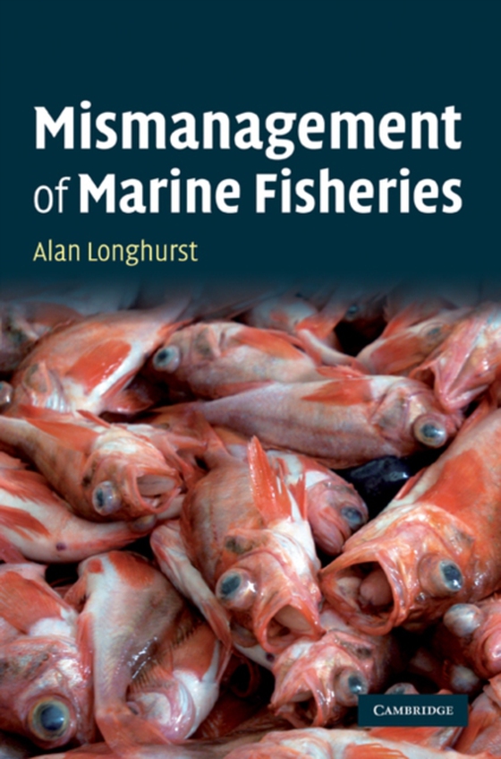 Mismanagement of Marine Fisheries (e-bog) af Longhurst, Alan