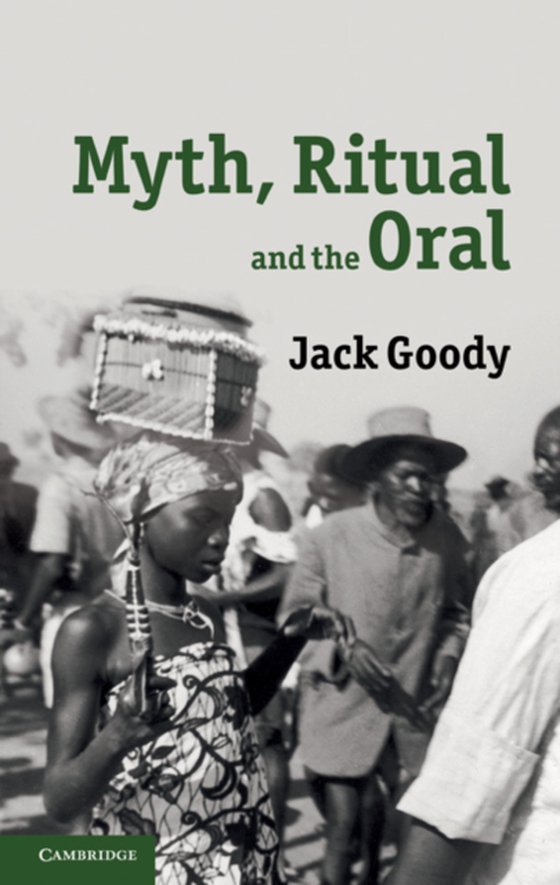 Myth, Ritual and the Oral (e-bog) af Goody, Jack