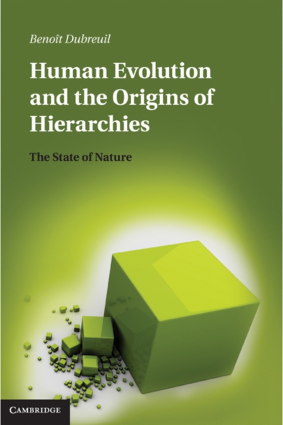 Human Evolution and the Origins of Hierarchies (e-bog) af Dubreuil, Benoit