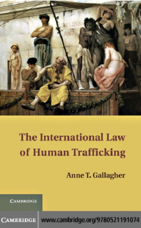 International Law of Human Trafficking (e-bog) af Gallagher, Anne T.