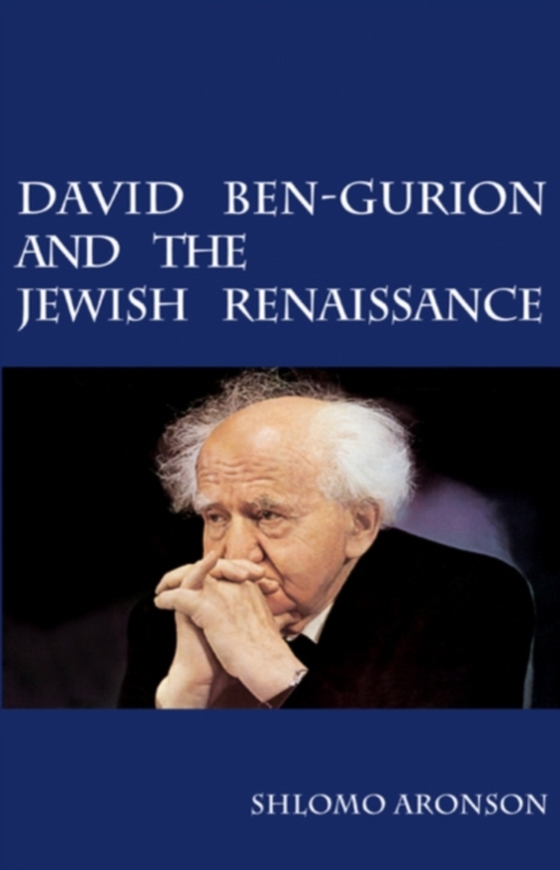 David Ben-Gurion and the Jewish Renaissance (e-bog) af Aronson, Shlomo