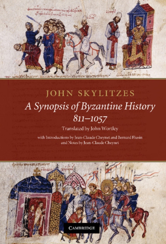 John Skylitzes: A Synopsis of Byzantine History, 811-1057 (e-bog) af Wortley, John