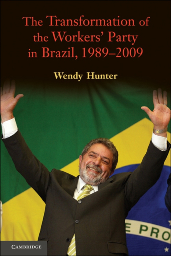 Transformation of the Workers' Party in Brazil, 1989-2009