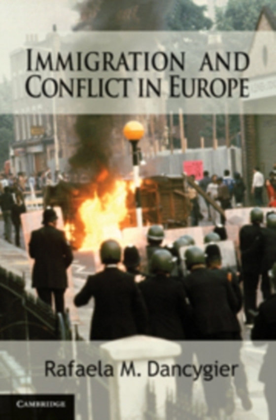 Immigration and Conflict in Europe (e-bog) af Dancygier, Rafaela M.