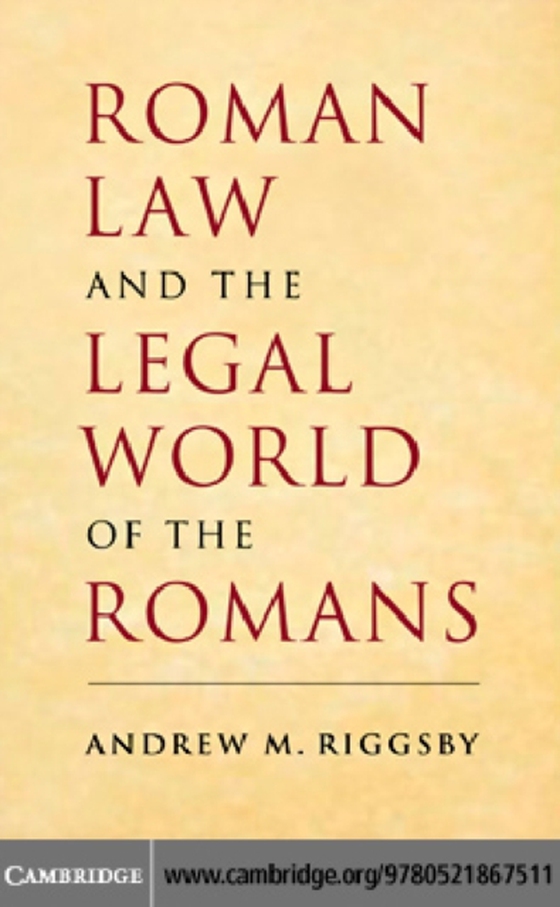 Roman Law and the Legal World of the Romans (e-bog) af Riggsby, Andrew M.