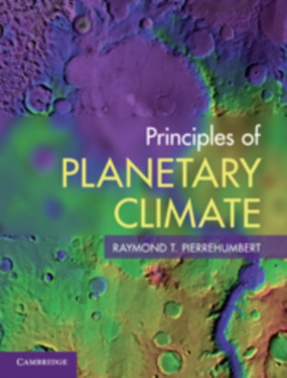 Principles of Planetary Climate (e-bog) af Pierrehumbert, Raymond T.