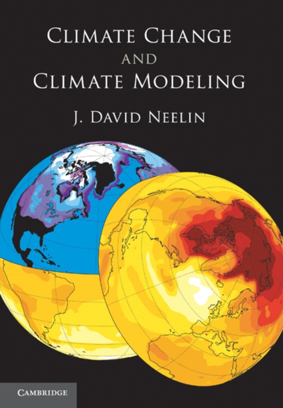 Climate Change and Climate Modeling (e-bog) af Neelin, J. David