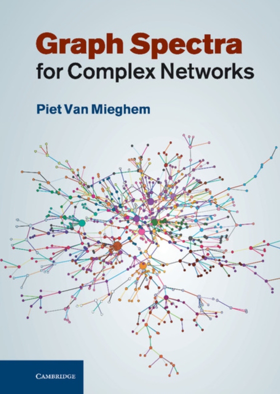 Graph Spectra for Complex Networks (e-bog) af Mieghem, Piet van