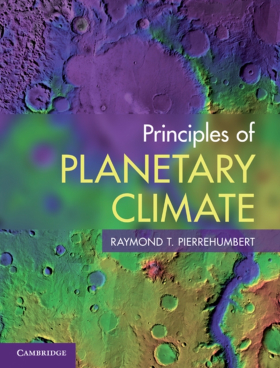 Principles of Planetary Climate (e-bog) af Pierrehumbert, Raymond T.