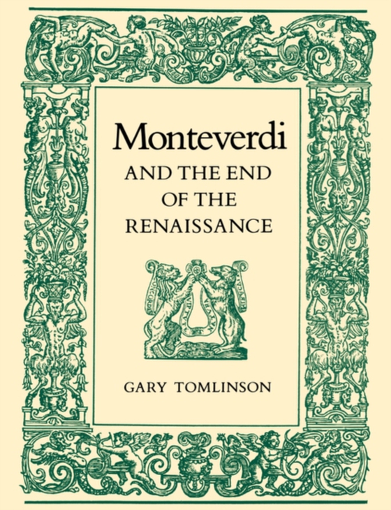 Monteverdi and the End of the Renaissance