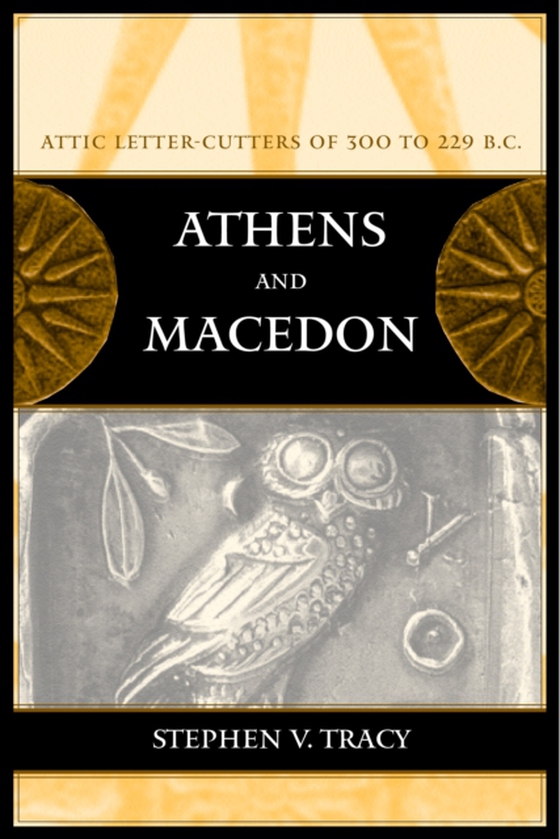 Athens and Macedon (e-bog) af Tracy, Stephen V.