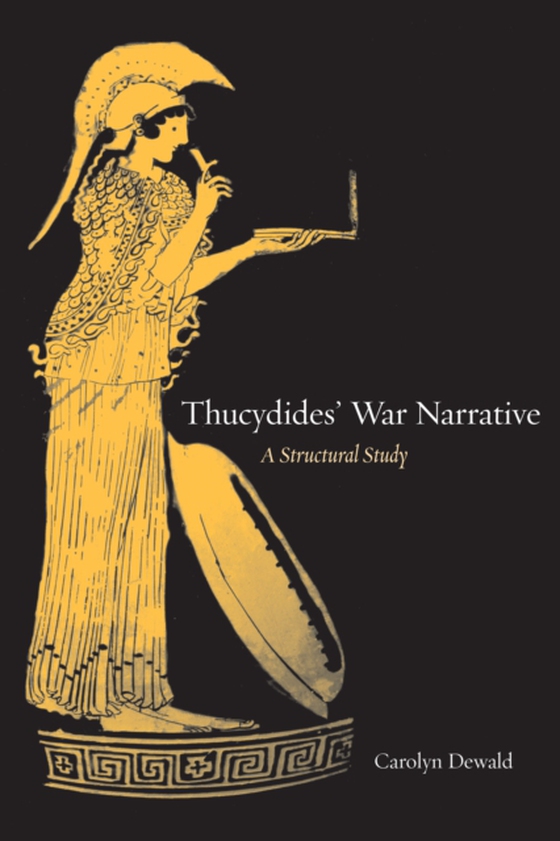 Thucydides' War Narrative (e-bog) af Dewald, Carolyn