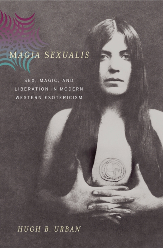 Magia Sexualis (e-bog) af Urban, Hugh B.