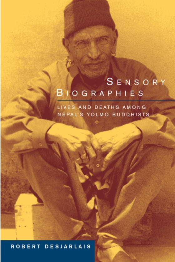 Sensory Biographies (e-bog) af Desjarlais, Prof. Robert R.