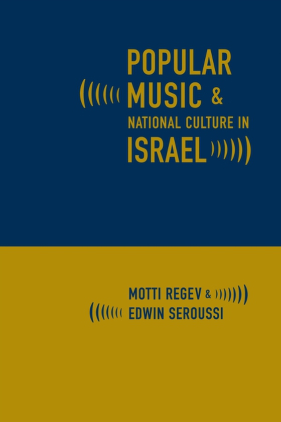 Popular Music and National Culture in Israel (e-bog) af Seroussi, Edwin