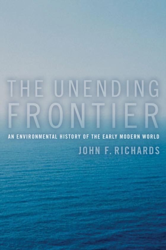 Unending Frontier (e-bog) af Richards, John F.