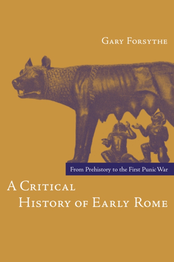 Critical History of Early Rome (e-bog) af Forsythe, Gary