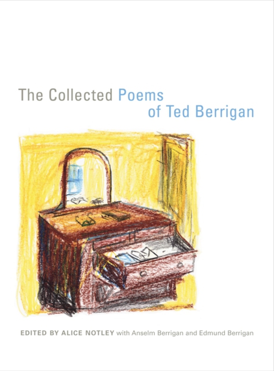 Collected Poems of Ted Berrigan (e-bog) af Berrigan, Ted