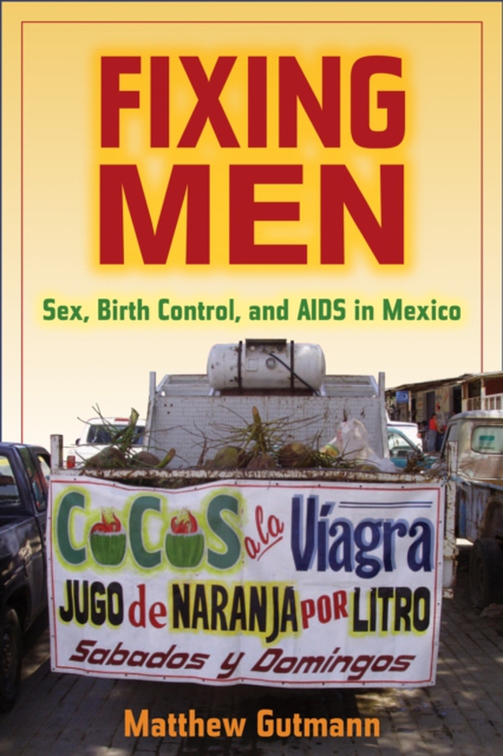 Fixing Men (e-bog) af Gutmann, Matthew C.