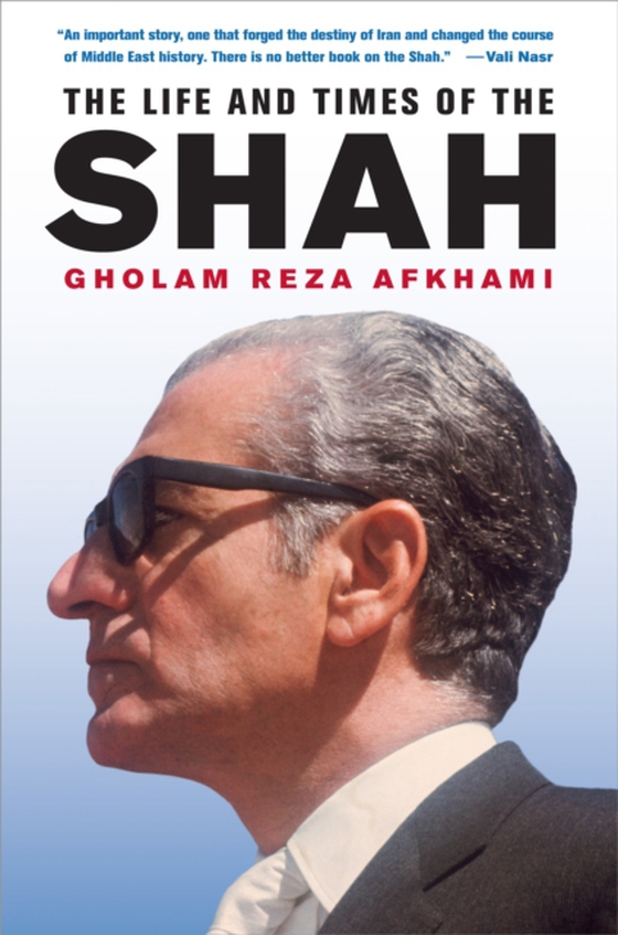 Life and Times of the Shah (e-bog) af Afkhami, Gholam Reza