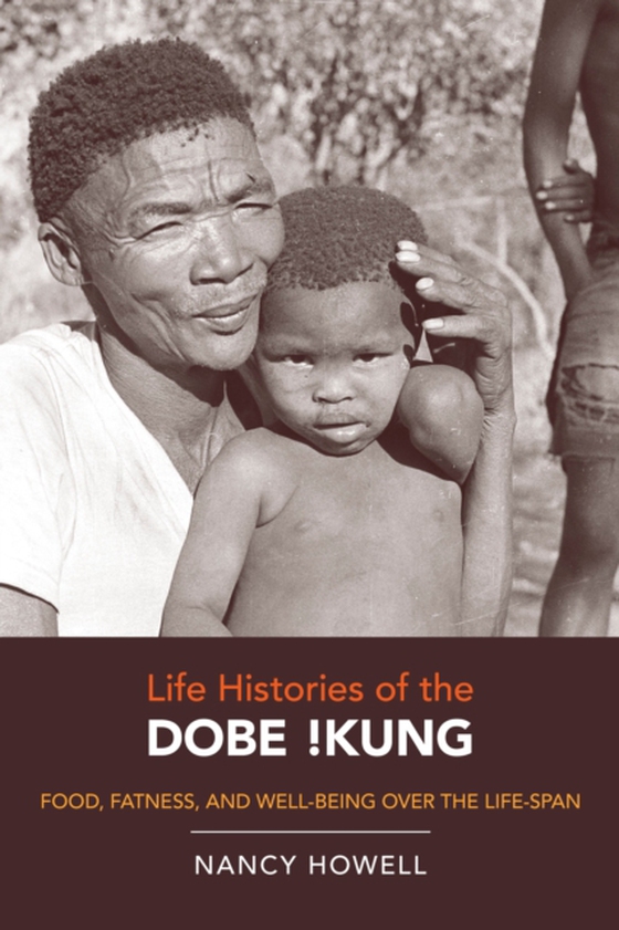 Life Histories of the Dobe !Kung (e-bog) af Howell, Nancy