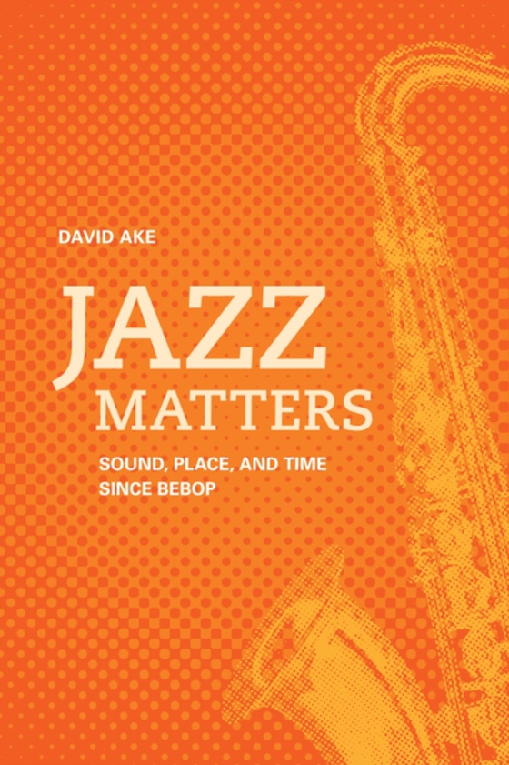 Jazz Matters (e-bog) af Ake, David