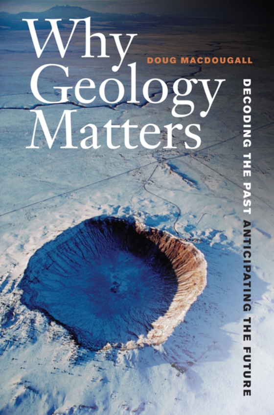 Why Geology Matters (e-bog) af Macdougall, Doug