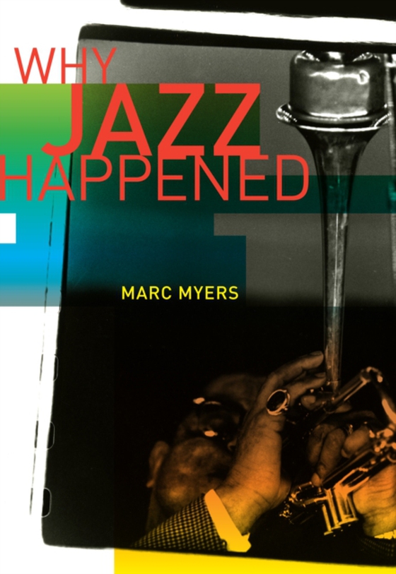 Why Jazz Happened (e-bog) af Myers, Marc