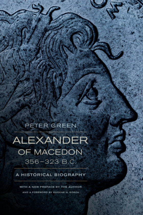 Alexander of Macedon, 356-323 B.C. (e-bog) af Green, Peter