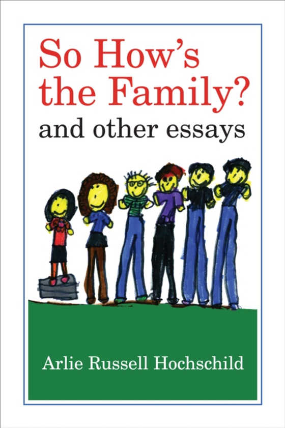 So How's the Family? (e-bog) af Hochschild, Arlie Russell