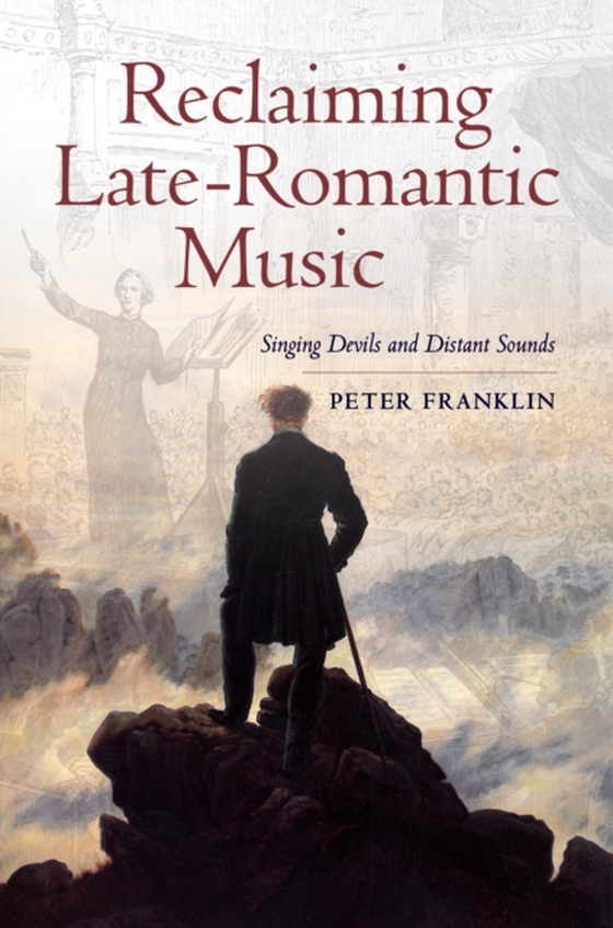 Reclaiming Late-Romantic Music (e-bog) af Franklin, Peter