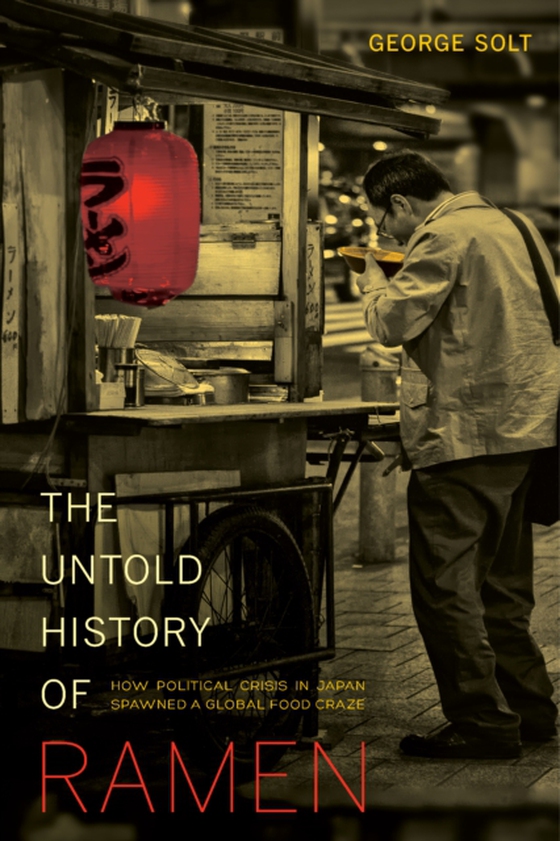 Untold History of Ramen (e-bog) af Solt, George