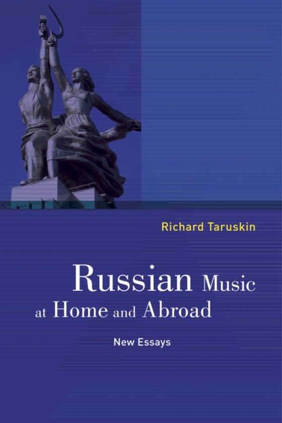 Russian Music at Home and Abroad (e-bog) af Taruskin, Richard