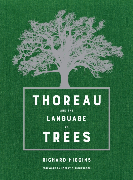 Thoreau and the Language of Trees (e-bog) af Higgins, Richard