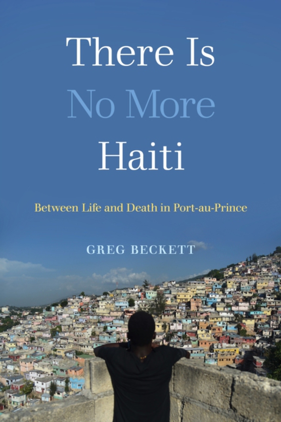 There Is No More Haiti (e-bog) af Beckett, Greg