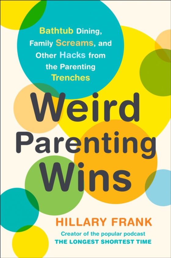 Weird Parenting Wins (e-bog) af Frank, Hillary