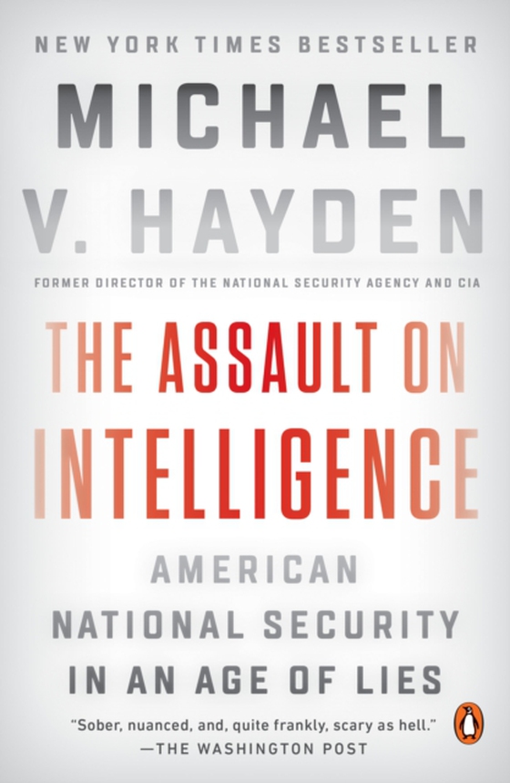 Assault on Intelligence (e-bog) af Hayden, Michael V.