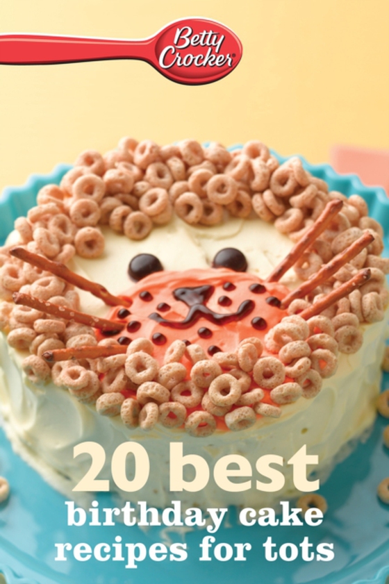 Betty Crocker 20 Best Birthday Cakes Recipes For Tots (e-bog) af Crocker, Betty