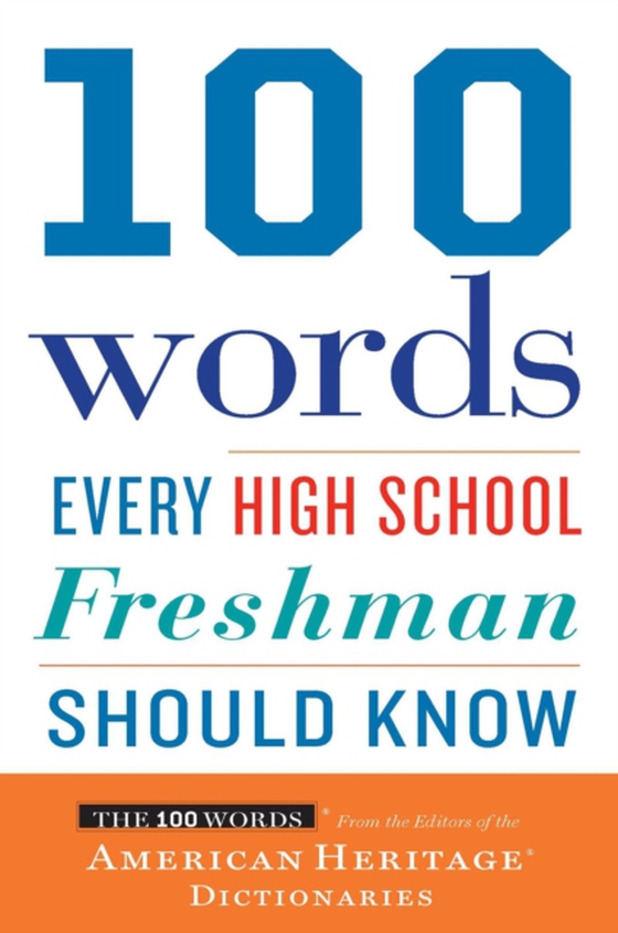 100 Words Every High School Freshman Should Know (e-bog) af Dictionaries, Editors of the American Heritage