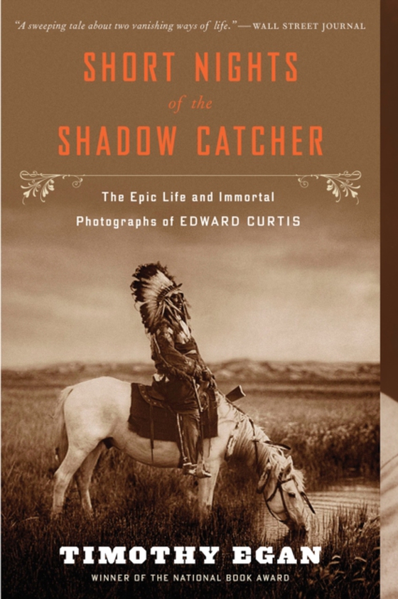 Short Nights Of The Shadow Catcher (e-bog) af Egan, Timothy