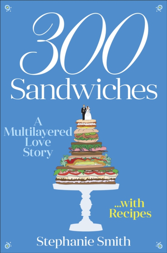 300 Sandwiches (e-bog) af Smith, Stephanie