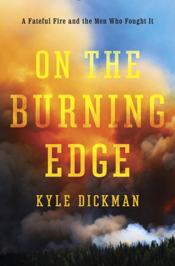 On the Burning Edge (e-bog) af Dickman, Kyle