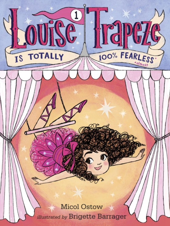 Louise Trapeze Is Totally 100% Fearless (e-bog) af Ostow, Micol