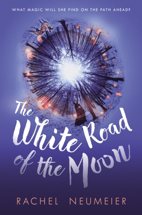 White Road of the Moon (e-bog) af Neumeier, Rachel