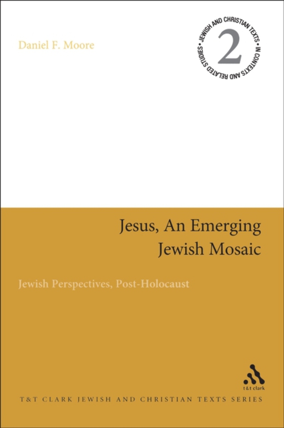 Jesus, an Emerging Jewish Mosaic (e-bog) af Daniel F. Moore, Moore