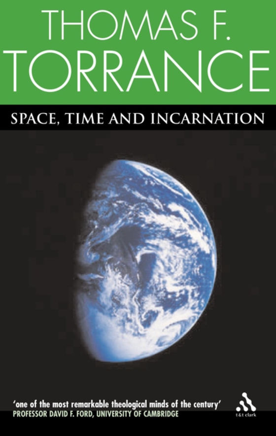 Space, Time and Incarnation (e-bog) af Thomas F. Torrance, Torrance