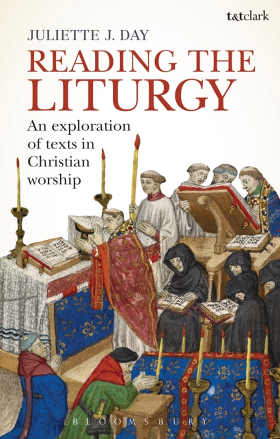 Reading the Liturgy (e-bog) af Juliette J. Day, Day